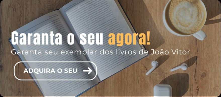 Adquira os livros de João Vitor